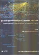 Sistema dei parchi portuali della Toscana. Aree di Waterfront e nuovi dispositivi di virtualizzazione spaziale