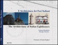 L' architettura dei fari italiani-The architecture of italian lighthouse. Ediz. bilingue. Vol. 2: Mar Tirreno-Tyrrhenian sea. - Cristiana Bartolomei,Giuseppe Amoruso - copertina