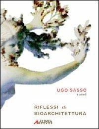 Riflessi di bioarchitettura - Ugo Sasso - copertina
