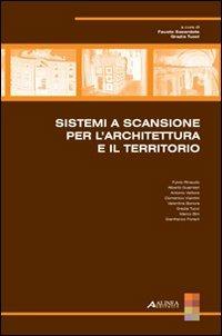 Sistemi a scansione per l'architettura e il territorio - Fausto Sacerdote,Grazia Tucci - copertina