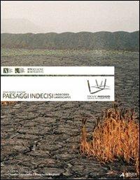 Paesaggi indecisi-Undecided Landscapes. Ediz. bilingue - Francesca Bagliani,Claudia Cassatella - copertina