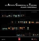 Le attività commerciali in Toscana. Atlante territoriale