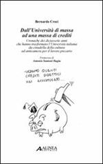 Dall'università di massa ad una massa di crediti. Cronache dei diciassette anni che hanno trasformato l'università italiana da cittadella della cultura ad anticamera