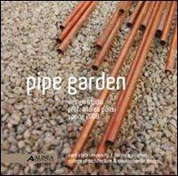 Pipe garden. Design studio. Ediz. italiana e inglese - Andrea Ponsi - copertina