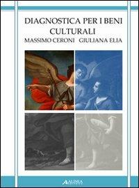 Diagnostica per i beni culturali - Massimo Ceroni,Giuliana Elia - copertina