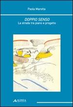 Doppio senso. La strada fra piano e progetto