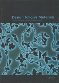 Design follows materials. Ediz. italiana e inglese - copertina