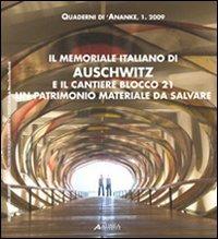 Quaderni 'Anatkh (2009). Vol. 1: Il memoriale italiano di Auschwitz e il cantiere blocco 21. Un patrimonio materiale da salvare. - copertina
