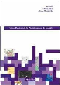 Forme plurime della pianificazione regionale - Attilio Belli,Anna Masolella - copertina