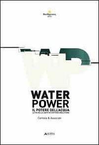 Water power-Il potere dell'acqua. La via della carta in costiera amalfitana. Ediz. bilingue - copertina