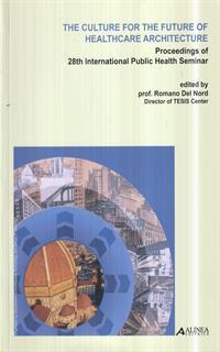 The culture for the future of healthcare architecture. Proceedings of the 28th international public health seminar