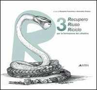 Libro Recupero, riuso, riciclo. Ediz. italiana e inglese 