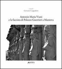 Antonio Maria Viani e la facciata di palazzo Guerrieri a Mantova - copertina