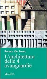 L' architettura delle 4 avanguardie - Renato De Fusco - copertina