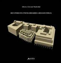Recupero del cinema Boiardo a Reggio Emilia - Alberto Manfredini,Giovanni Manfredini - copertina