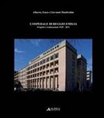 L' ospedale di Reggio Emilia. Progetti e realizzazioni (1945-2011)