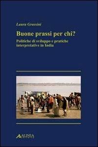 Buone prassi per chi? Politiche di sviluppo e pratiche interpretative in India - Laura Grassini - copertina