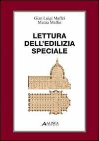 Lettura dell'edilizia speciale. Con 8 tavole - Mattei Maffei,G. Luigi Maffei - copertina