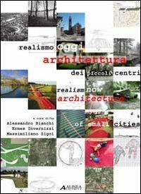 Realismo oggi. Architettura dei piccoli centri. Ediz. italiana e inglese - copertina