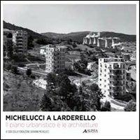 Michelucci a Larderello. Il piano urbanistico e le architetture. Ediz. illustrata - copertina