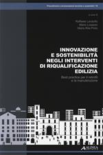 Innovazione e sostenibilità negli interventi di riqualificazione edilizia. Best practice per il retrofit e la manutenzione