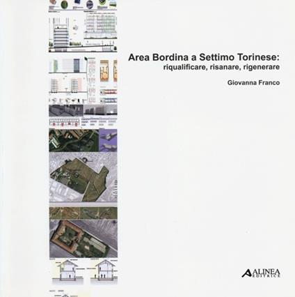 Area Bordina a Settimo Torinese. Riqualificare, risanare, rigenerare - Giovanna Franco - copertina