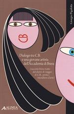 Dialogo tra C. B. e una giovane artista dell'Accademia di Brera