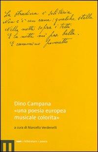 Dino Campana. «Una poesia europea musicale colorita» - copertina