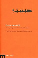 Essere umanità. L'antropologia nelle filosofie del mondo