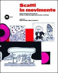 Scatti in movimento. Dalla metropoli alla provincia: l'Italia e le Marche negli anni Sessanta e Settanta. Ediz. illustrata - copertina