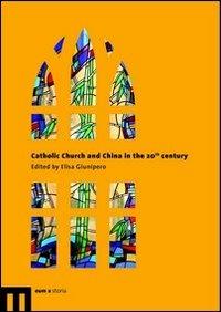 Catholic Church and China in the 20th century - copertina
