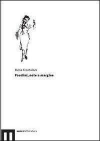 Pasolini, note a margine - Elena Frontaloni - copertina