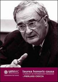 Laurea honoris causa in mercati ed intermediari finanziari a Pierluigi Ciocca. Conferimento (Macerata, 20 febbraio 2013) - copertina