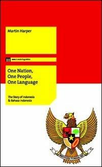 On nation, one people, one language. The story of Indonesia & Bahasa Indonesia - Martin Harper - copertina