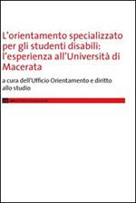 L' orientamento specializzato per gli studenti disabili. L'esperienza all'Università di Macerata