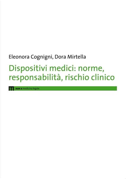 Dispositivi medici. Norme, responsabilità, rischio clinico - Eleonora Cognigni,Dora Mirtella - copertina