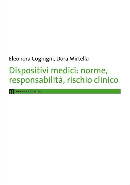 Dispositivi medici. Norme, responsabilità, rischio clinico - Eleonora Cognigni,Dora Mirtella - copertina