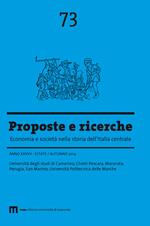 Proposte e ricerche. Economia e società nella storia dell'Italia centrale (2014). Vol. 73: Estate/autunno.