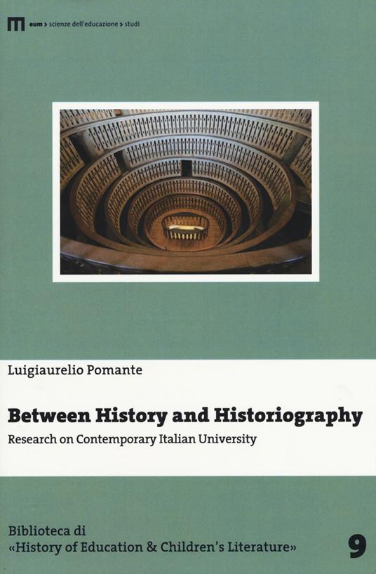 Between history and historiography. Research on contemporary italian University - Luigiaurelio Pomante - copertina