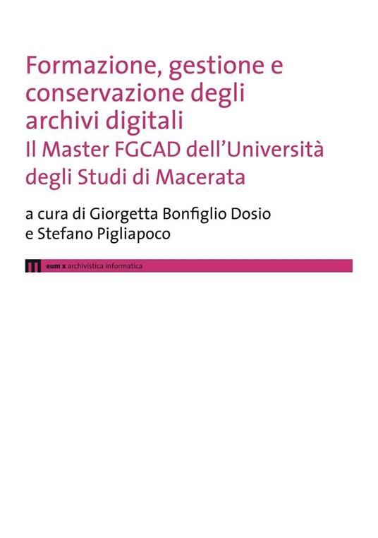 Formazione, gestione e conservazione degli archivi digitali. Il Master FGCAD dell'Università degli studi di Macerata - copertina