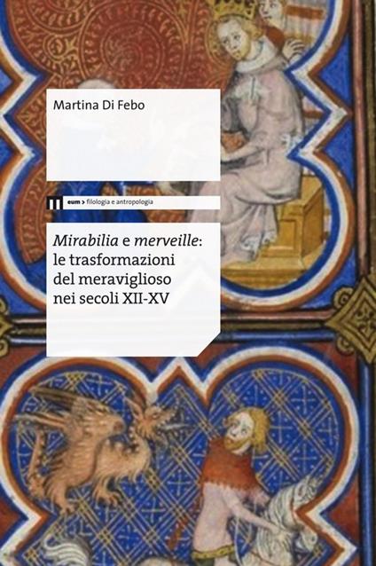 Mirabilia e merveille. Le trasformazioni del meraviglioso nei secoli XII-XV - Martina Di Febo - copertina