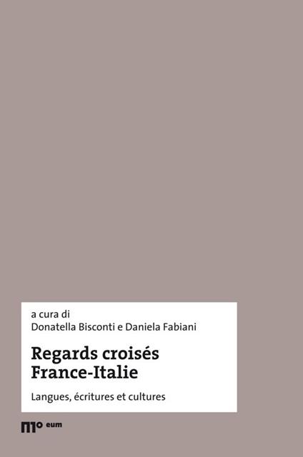 Regards croisés France-Italie. Langues, écritures et cultures. Ediz. italiana e francese - copertina