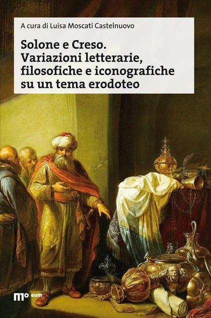 Solone e Creso. Variazioni letterarie, filosofiche e iconografiche su un tema erodoteo - copertina