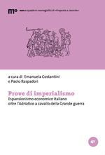 Prove di imperialismo. Espansionismo economico italiano oltre l'Adriatico a cavallo della Grande guerra