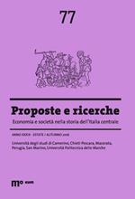 Proposte e ricerche. Economia e società nella storia dell'Italia centrale (2016). Vol. 77: Estate/autunno.