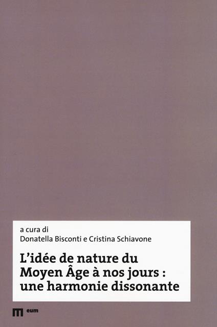L'idée de nature du Moyen Âge à nos jours: une harmonie dissonante - copertina