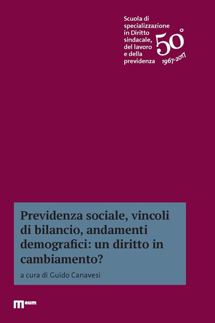 Previdenza sociale, vincoli di bilancio, andamenti demografici: un diritto in cambiamento? - copertina