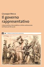 Il governo rappresentativo. Cultura politica, sfera pubblica e diritto costituzionale nell’Italia del XIX secolo