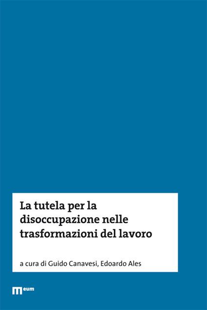 La tutela per la disoccupazione nelle trasformazioni del lavoro - copertina