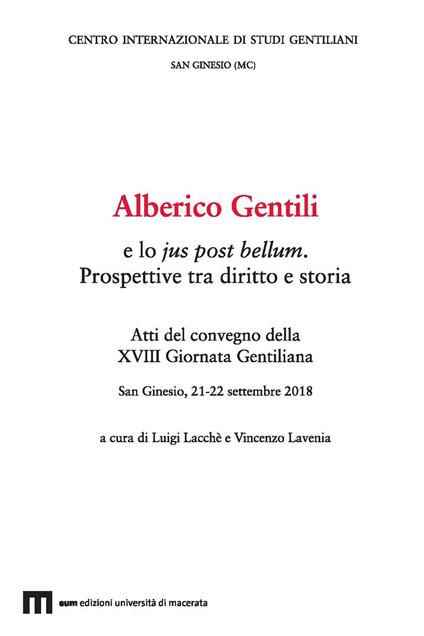 Alberico Gentili e lo jus post bellum. Prospettive tra diritto e storia. Atti del convegno (San Ginesio, 21-22 settembre 2018) - copertina
